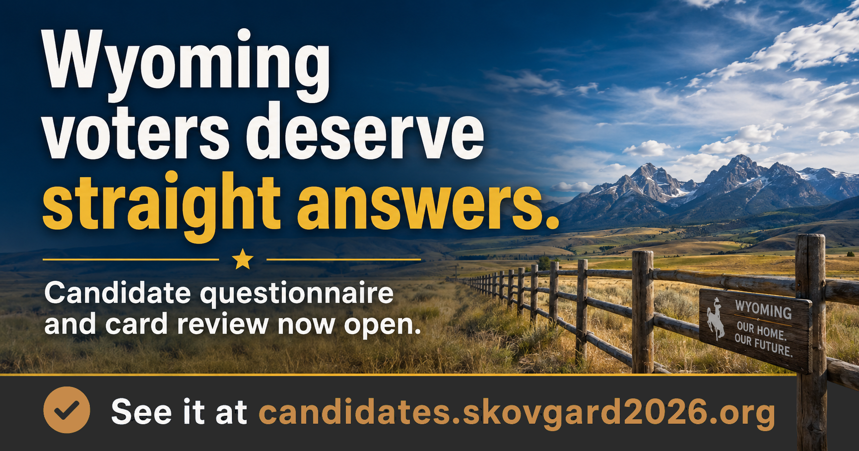 Wyoming voters deserve straight answers — Candidate questionnaire and card review now open.